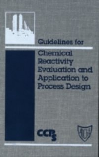 Читать Guidelines for Chemical Reactivity Evaluation and Application to Process Design