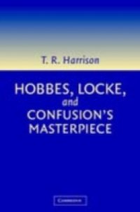 Hobbes, Locke, and Confusion`s Masterpiece