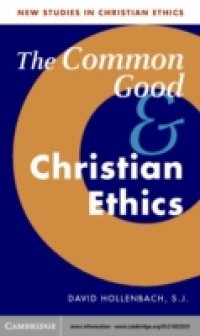 Читать Common Good and Christian Ethics