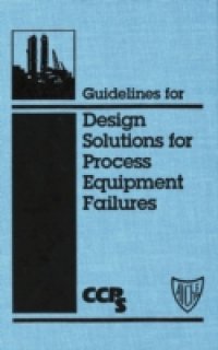 Читать Guidelines for Design Solutions for Process Equipment Failures