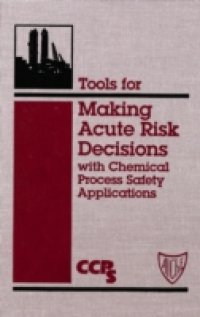 Читать Tools for Making Acute Risk Decisions with Chemical Process Safety Applications