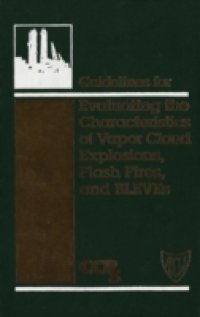 Читать Guidelines for Evaluating the Characteristics of Vapor Cloud Explosions, Flash Fires, and BLEVEs