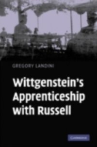 Wittgenstein`s Apprenticeship with Russell