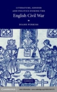 Literature, Gender and Politics During the English Civil War