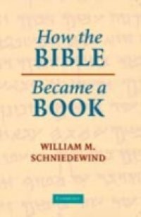 Читать How the Bible Became a Book