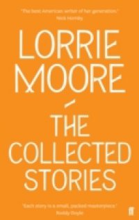 Collected Stories of Lorrie Moore