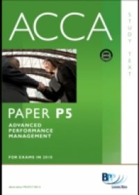 ACCA Paper P5 – Advanced Performance Management Study Text