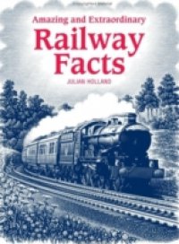 Amazing & Extraordinary Railway Facts