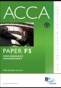 ACCA Paper F5 – Performance Mgt Practice and Revision Kit