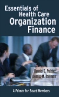 Читать Essentials of Health Care Organization Finance