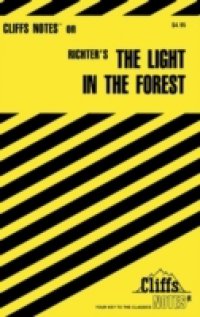 CliffsNotes on Richter`s The Light in The Forest