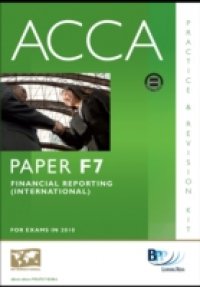 ACCA Paper F7 – Financial Reporting (INT) Practice and Revision Kit