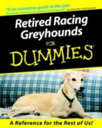 Читать Retired Racing Greyhounds For Dummies