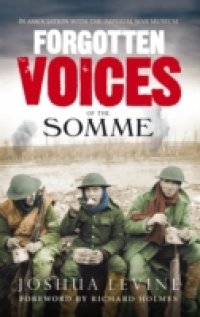 Forgotten Voices of the Somme
