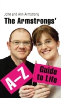 Armstrongs` A-Z Guide to Life