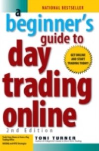 Beginner`s Guide To Day Trading Online – Special eBook Edition