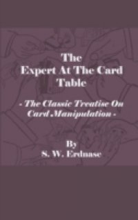 Читать Expert At The Card Table – The Classic Treatise On Card Manipulation