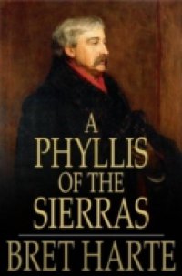 Читать Phyllis of the Sierras