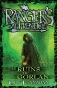 Ranger`s Apprentice 1: The Ruins Of Gorlan