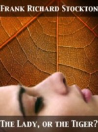 Читать Lady, or the Tiger?
