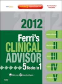 Ferri`s Clinical Advisor 2012