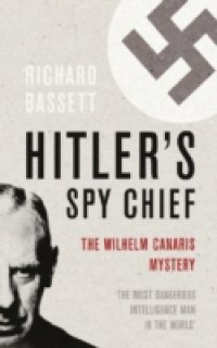 Hitler`s Spy Chief
