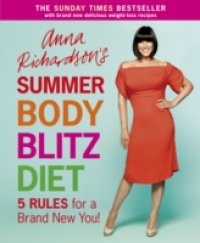 Anna Richardson`s Summer Body Blitz Diet