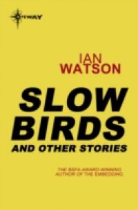 Slow Birds: And Other Stories