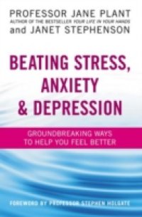 Beating Stress, Anxiety And Depression