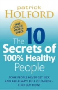 10 Secrets Of 100% Healthy People