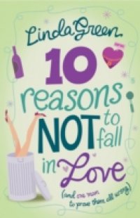 10 Reasons Not to Fall in Love
