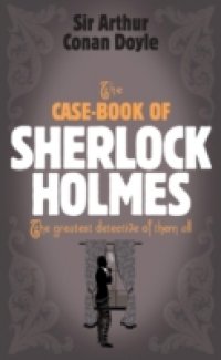 Читать Sherlock Holmes: The Case-Book of Sherlock Holmes (Sherlock Complete Set 9)
