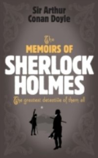 Читать Sherlock Holmes: The Memoirs of Sherlock Holmes (Sherlock Complete Set 4)