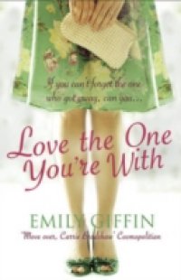 Love the One You`re With