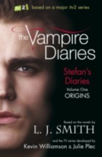 Stefan`s Diaries: 1: Origins