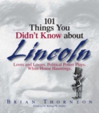 Читать 101 Things You Didn`t Know About Lincoln