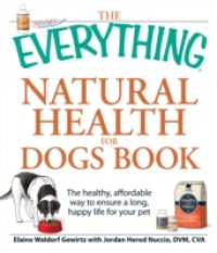 Читать Everything Natural Health for Dogs Book