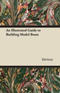 Illustrated Guide to Building Model Boats