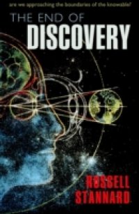 End of Discovery: Are we approaching the boundaries of the knowable?
