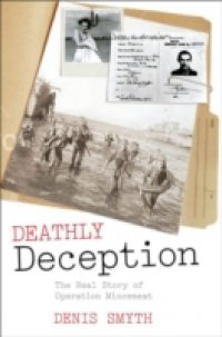 Deathly Deception: The Real Story of Operation Mincemeat