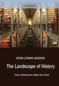 Landscape of History: How Historians Map the Past