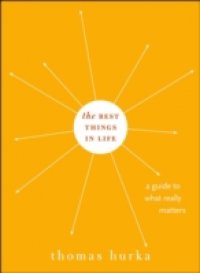 Best Things in Life: A Guide to What Really Matters