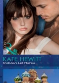 Kholodov`s Last Mistress (Mills & Boon Modern)