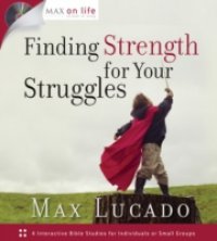 Читать Max on Life: Finding Strength for Your Struggles