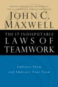 17 Indisputable Laws of Teamwork