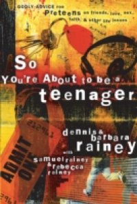 So You`re About to Be a Teenager