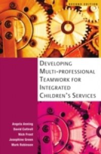 Developing Multiprofessional Teamwork For Integrated Children`S Services
