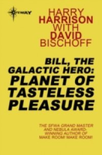 Читать Bill, the Galactic Hero: Planet of Tasteless Pleasure