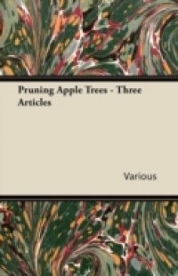 Pruning Apple Trees – Three Articles