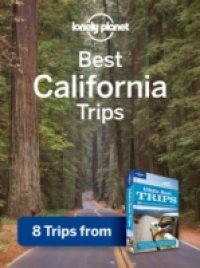 Читать Lonely Planet Best California Trips